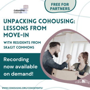 Unpacking Cohousing: Lessons from Move-in to Now